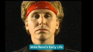 Mike Reno’s Early Life